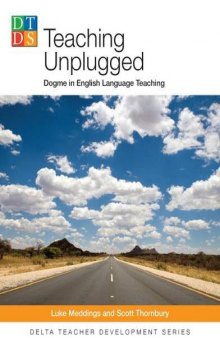 Delta Teach Dev: Teaching Unplugged: Dogme in English Language Teaching