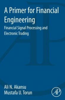 A Primer for Financial Engineering: Financial Signal Processing and Electronic Trading