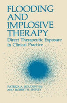 Flooding and Implosive Therapy: Direct Therapeutic Exposure in Clinical Practice