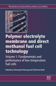 Polymer electrolyte membrane and direct methanol fuel cell technology: Volume 1: Fundamentals and performance of low temperature fuel cells