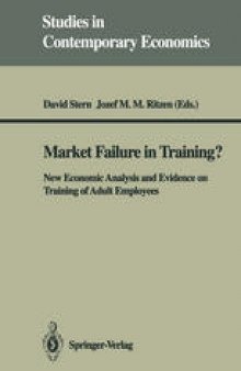 Market Failure in Training?: New Economic Analysis and Evidence on Training of Adult Employees