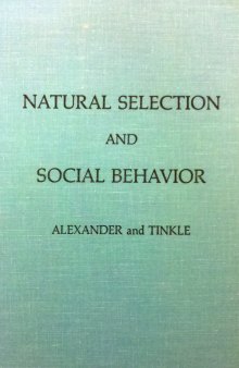 Natural Selection and Social Behavior: Recent Research and New Theory