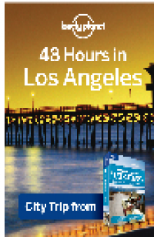 48 Hours in Los Angeles. Chapter from USA's Best Trips, a Travel Guide