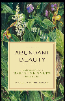 Abundant Beauty. The Adventurous Travels of Marianne North, Botanical Artist