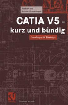 CATIA V5 — kurz und bündig: Grundlagen für Einsteiger