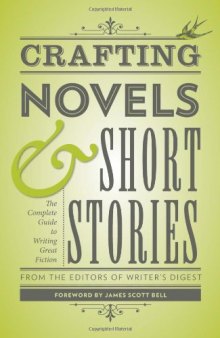 Crafting Novels & Short Stories: The Complete Guide to Writing Great Fiction