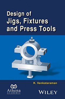 Design of Jigs, Fixtures and Press Tools