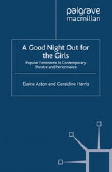 A Good Night Out for the Girls: Popular Feminisms in Contemporary Theatre and Performance