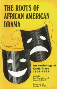 The Roots of African American Drama: An Anthology of Early Plays, 1858-1938