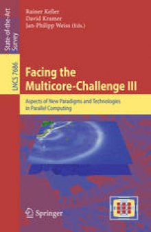 Facing the Multicore-Challenge III: Aspects of New Paradigms and Technologies in Parallel Computing