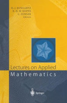 Lectures on Applied Mathematics: Proceedings of the Symposium Organized by the Sonderforschungsbereich 438 on the Occasion of Karl-Heinz Hoffmann’s 60th Birthday, Munich, June 30 – July 1, 1999