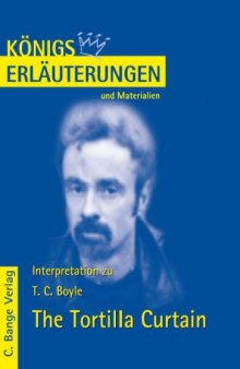 Erläuterungen zu Thomas Coraghessan Boyle: The Tortilla Curtain, 2. Auflage (Königs Erläuterungen und Materialien, Band 452)