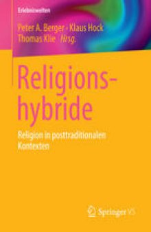 Religionshybride: Religion in posttraditionalen Kontexten