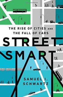 Street Smart: The Rise of Cities and the Fall of Cars