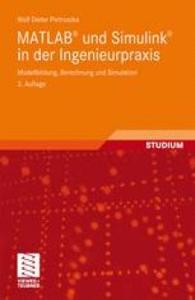 MATLAB® und Simulink® in der Ingenieurpraxis: Modellbildung, Berechnung und Simulation