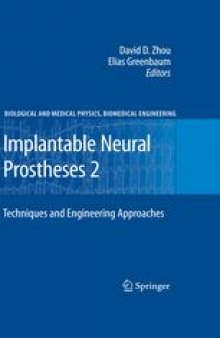 Implantable Neural Prostheses 2: Techniques and Engineering Approaches