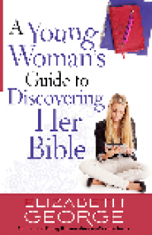 A Young Woman's Guide to Discovering Her Bible