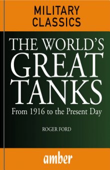 The World's Great Tanks: From 1916 to the Present Day