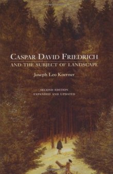 Caspar David Friedrich and the Subject of Landscape: Second Edition