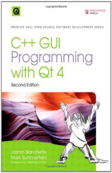 C++ GUI Programming with Qt 4 (2nd Edition) (Prentice Hall Open Source Software Development Series)