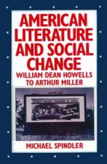 American Literature and Social Change: William Dean Howells to Arthur Miller