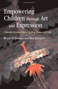 Empowering Children throught Art and Expression: Culturally Sensitive Ways of Healing Trauma and Grief