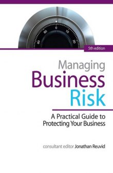 Managing Business Risk: A Practical Guide to Protecting Your Business