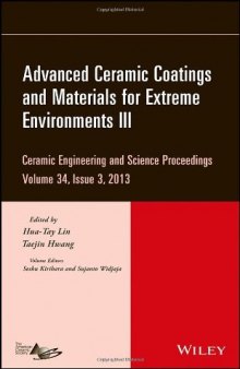 Advanced Ceramic Coatings and Materials for Extreme Environments III: Ceramic Engineering and Science Proceedings, Volume 34 Issue 3