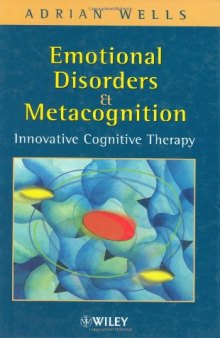 Emotional disorders and metacognition: innovative cognitive therapy