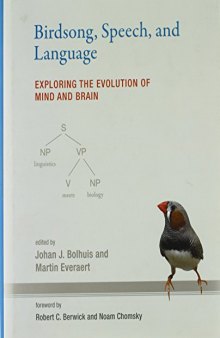 Birdsong, Speech, and Language: Exploring the Evolution of Mind and Brain