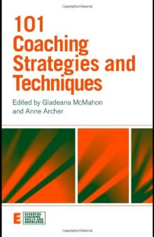 101 Coaching Strategies and Techniques (Essential Coaching Skills and Knowledge)