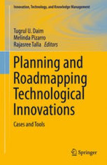 Planning and Roadmapping Technological Innovations: Cases and Tools