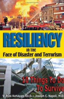 Resiliency in the Face of Disaster and Terrorism: 10 Things to Do to Survive