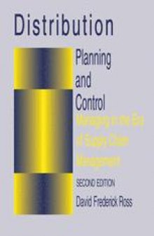 Distribution Planning and Control: Managing in the Era of Supply Chain Management