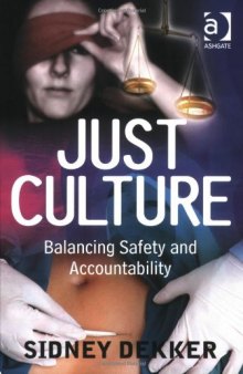 Just Culture: Balancing Safety and Accountability