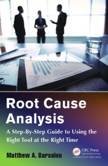 Root Cause Analysis: A Step-By-Step Guide to Using the Right Tool at the Right Time