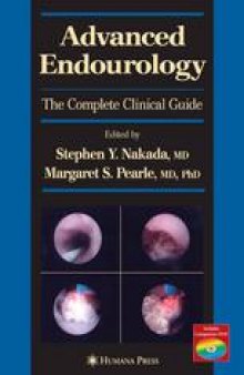 Advanced Endourology: The Complete Clinical Guide