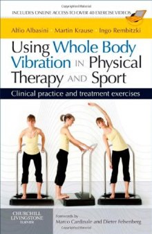 Using Whole Body Vibration in Physical Therapy and Sport: Clinical practice and treatment exercises