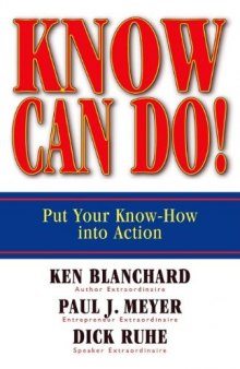 Know Can Do!: Put Your Know-How Into Action