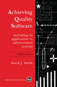 Achieving Quality Software: Including Its Application to Safety-Related Systems