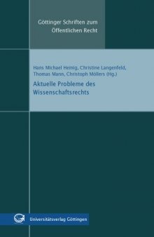 Aktuelle Probleme des Wissenschaftsrechts: Arbeitstagung anlässlich der Eröffnung des Instituts für Öffentliches Recht an der Juristischen Fakultät der Georg-August-Universität Göttingen