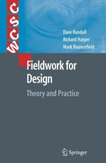 Fieldwork for Design: Theory and Practice (Computer Supported Cooperative Work)