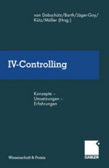 IV-Controlling: Konzepte — Umsetzungen — Erfahrungen