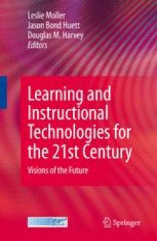 Learning and Instructional Technologies for the 21st Century: Visions of the Future