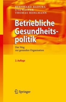 Betriebliche Gesundheitspolitik: Der Weg zur gesunden Organisation 