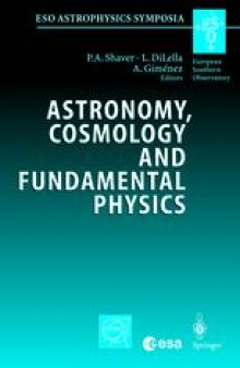 Astronomy, Cosmology and Fundamental Physics: Proceedings of the ESO/CERN/ESA Symposium Held in Garching, Germany, 4-7 March 2002