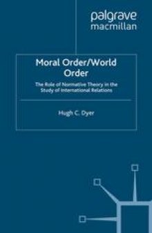 Moral Order/World Order: The Role of Normative Theory in the Study of International Relations