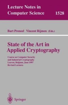 State of the Art in Applied Cryptography: Course on Computer Security and Industrial Cryptography Leuven, Belgium, June 3–6, 1997 Revised Lectures