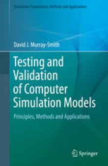 Testing and Validation of Computer Simulation Models: Principles, Methods and Applications