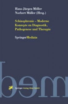 Schizophrenie — Moderne Konzepte zu Diagnostik, Pathogenese und Therapie